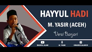 HAYYUL HADI || COVER HADROH BANJARI (Lirik) || M. YASIR ACEH