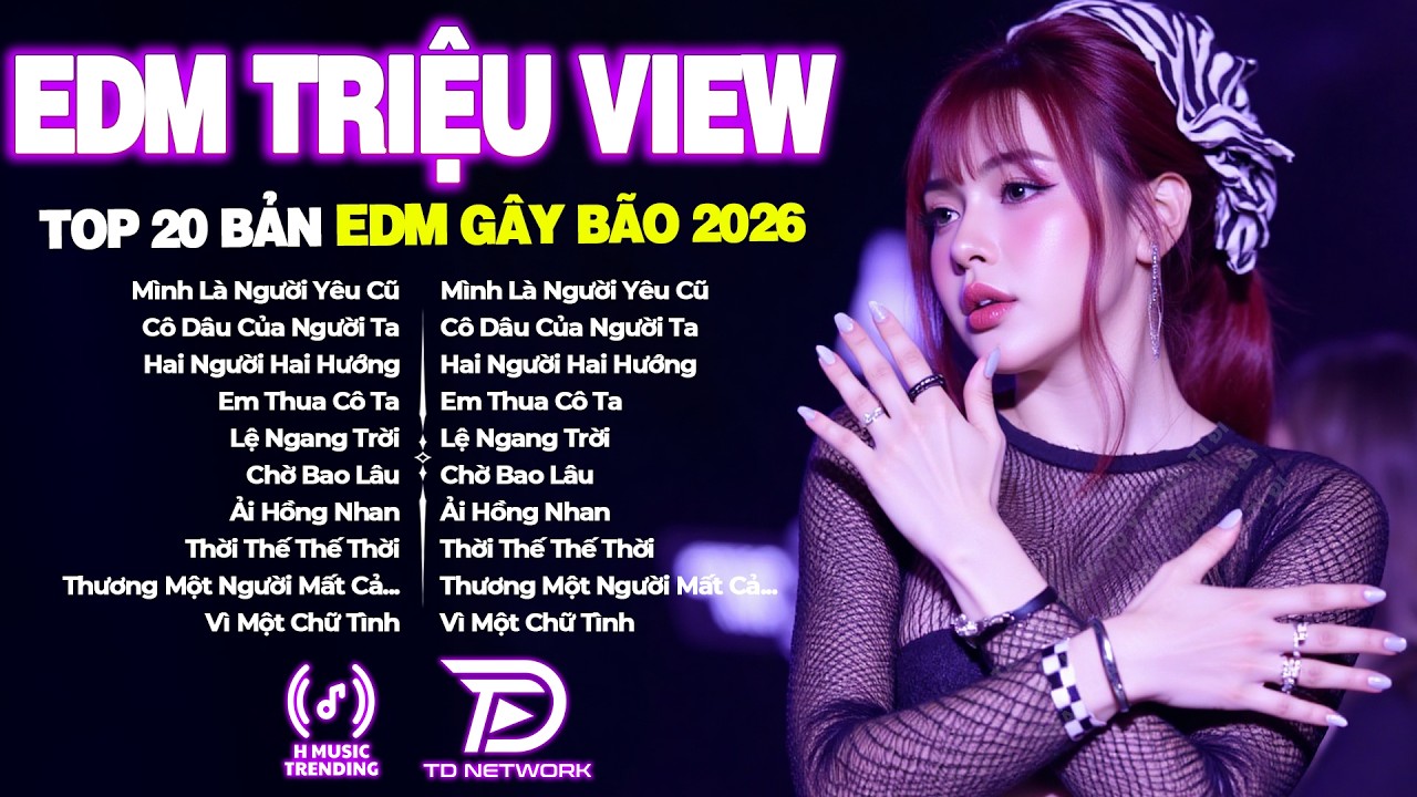 Mình Là Người Yêu Cũ ♫ BXH Nhạc Trẻ Remix Gây Bão 2026 ♫ Top 15 Bản EDM TikTok Hot Trend 2026