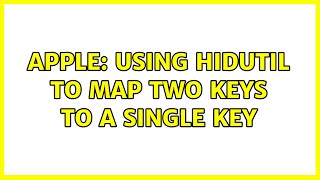 Apple: Using hidutil to map two keys to a single key