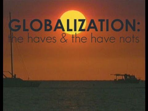 Globalization: The Haves And Have Nots (2008)