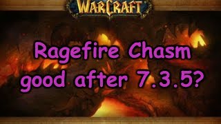 Ragefire Chasm good after 7.3.5?