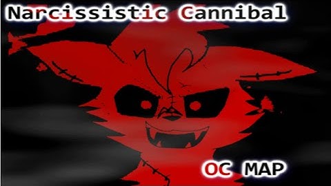Narcissistic Cannibal // Complete OC MAP