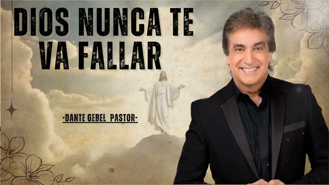 DIOS NUNCA TE VA FALLAR - The Divine Path – DANTE GEBEL PASTOR 2025 -