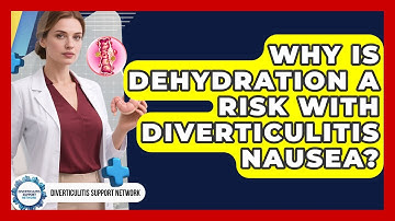 Why Is Dehydration A Risk With Diverticulitis Nausea? - Diverticulitis Support Network