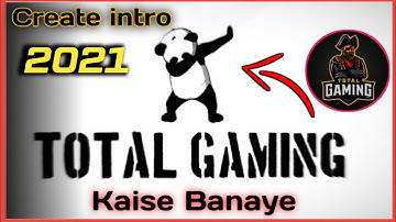 Total Gaming Intro Kaise Banaye | How To Make Intro Like Total Gaming | @Total Gaming 2021