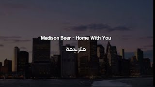 Madison Beer - Home With You مترجمة