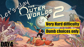 [The Outer Worlds 2] Very Hard difficulty playthrough, all Flaws & Dumb choices, gun build, day 4