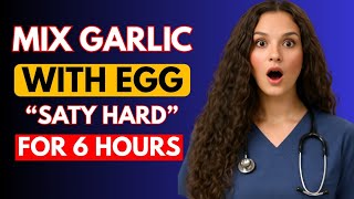 Urologists Reveal: Mix Garlic with Egg for INSTANT Blood Flow Boost!
