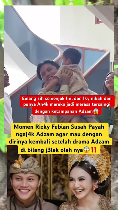 Adzam ngambek gak mau di ajak sama Rizky Febian dan Mahalini😱‼️ #shorts