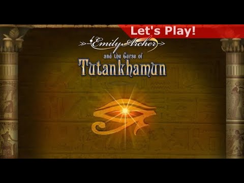 Let's Play: Emily Archer and the Curse of Tutankhamun