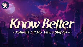 Kehlani feat. Lil' Mo, Vince Staples - Know Better