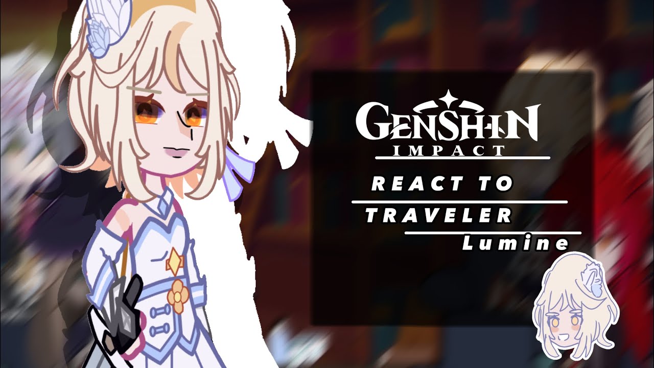 mondstadt react to Lumine