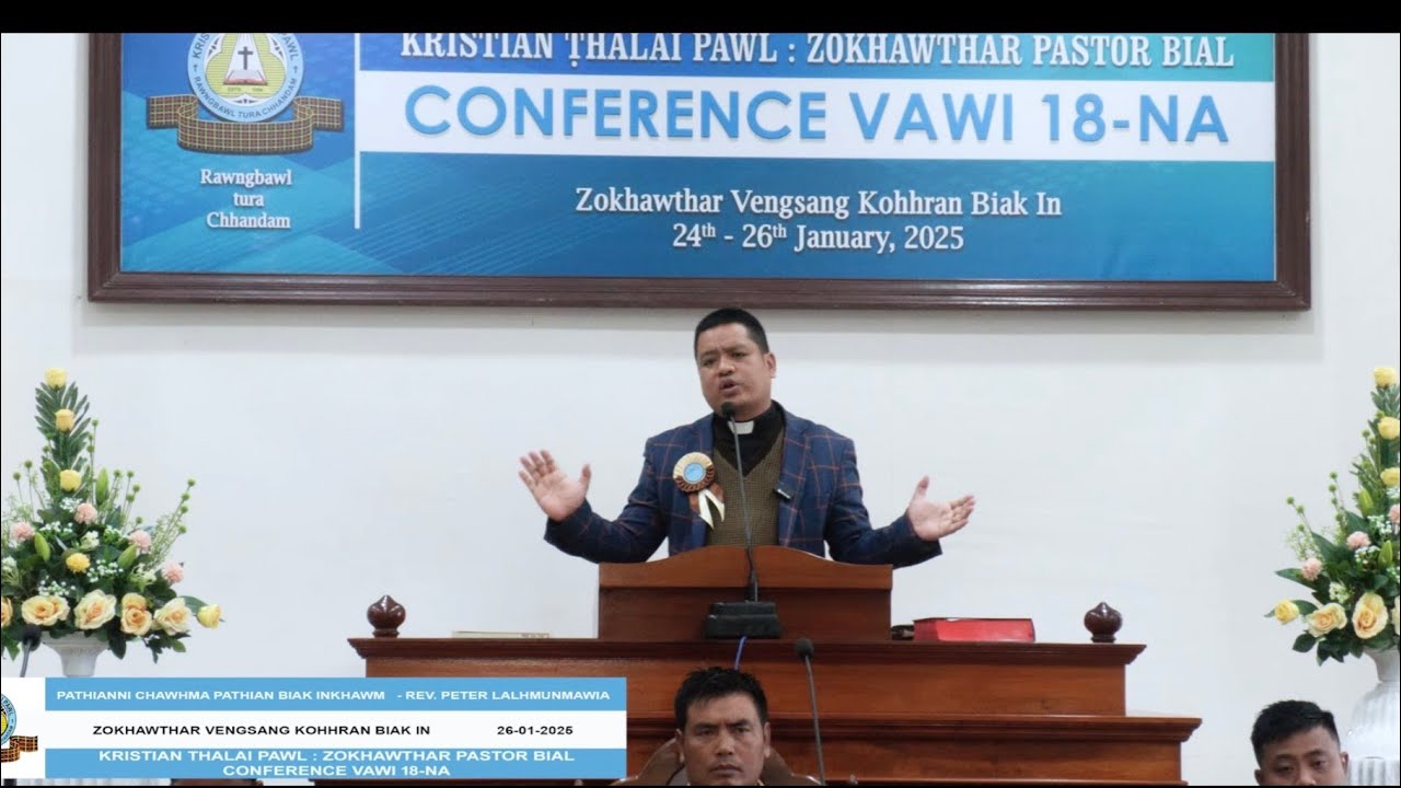 REV. PETER LALHMUNMAWIA SERMON | ZOKHAWTHAR BIAL KTP CONFERENCE VAWI 18-NA