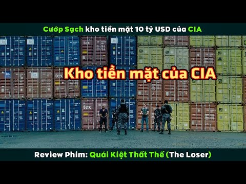 [Review Phim] Quái Kiệt Cướp Kho Tiền Mặt 10 Tỷ USD Của CIA | The Loser