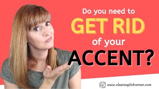 Do you need to get rid of your accent?