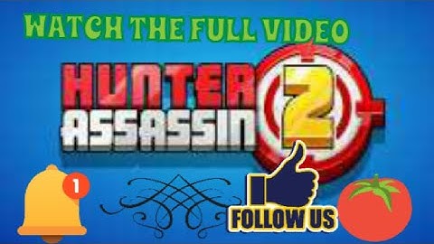 HUNTER ASSASSIN 2 | MISSION 1
