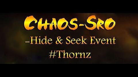 Chaos-Sro | Hide & Seek Event