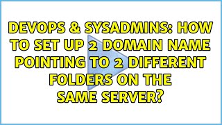 DevOps & SysAdmins: How to set up 2 domain name pointing to 2 different folders on the same server? Wealth