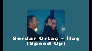 Serdar Ortaç - İlaç [ Speed Up ] Resimi