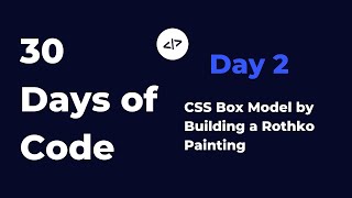 30 Days of Code | Day 2 | Rothko Paiting using CSS Box Model
