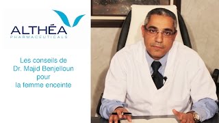Des conseils pour la femme enceinte - Dr. Majid Benjelloun Des conseils pour la femme enceinte - Dr. Majid Benjelloun