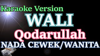 Qodarullah Karaoke Nada Cewek/Wanita [WALI] Lirik