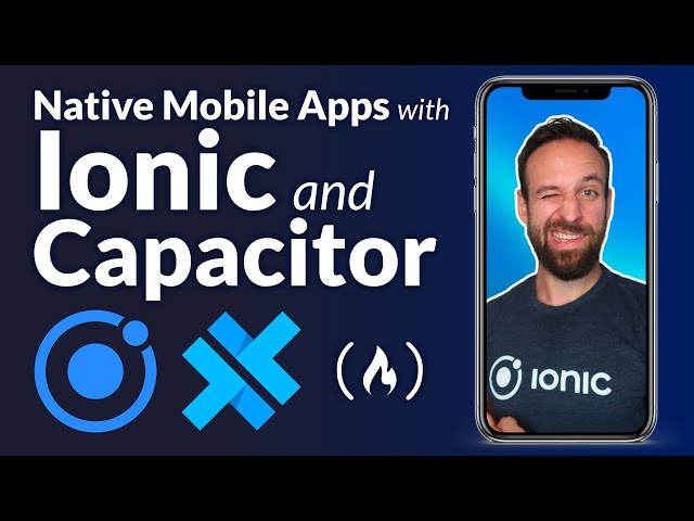 Ionic & Capacitor for Building Native Mobile Apps – Full Course for Beginners class=