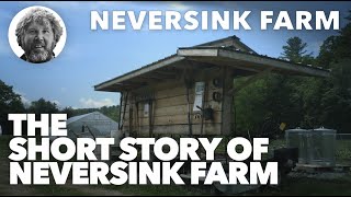 The Short Story Of Neversink Farm