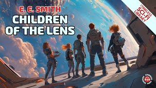 A Legacy of Power and Responsibility | "Children of the Lens" by E. E. Smith – Sci-Fi Audiobook🎧📖