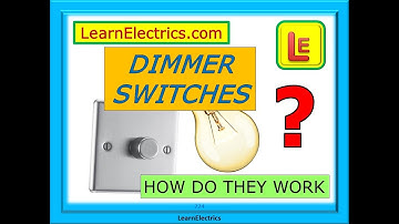 DIMMER SWITCHES – HOW THEY WORK – AN EASY INTRODUCTION TO HOW THEY CONTROL & VARY THE LIGHT OUTPUT