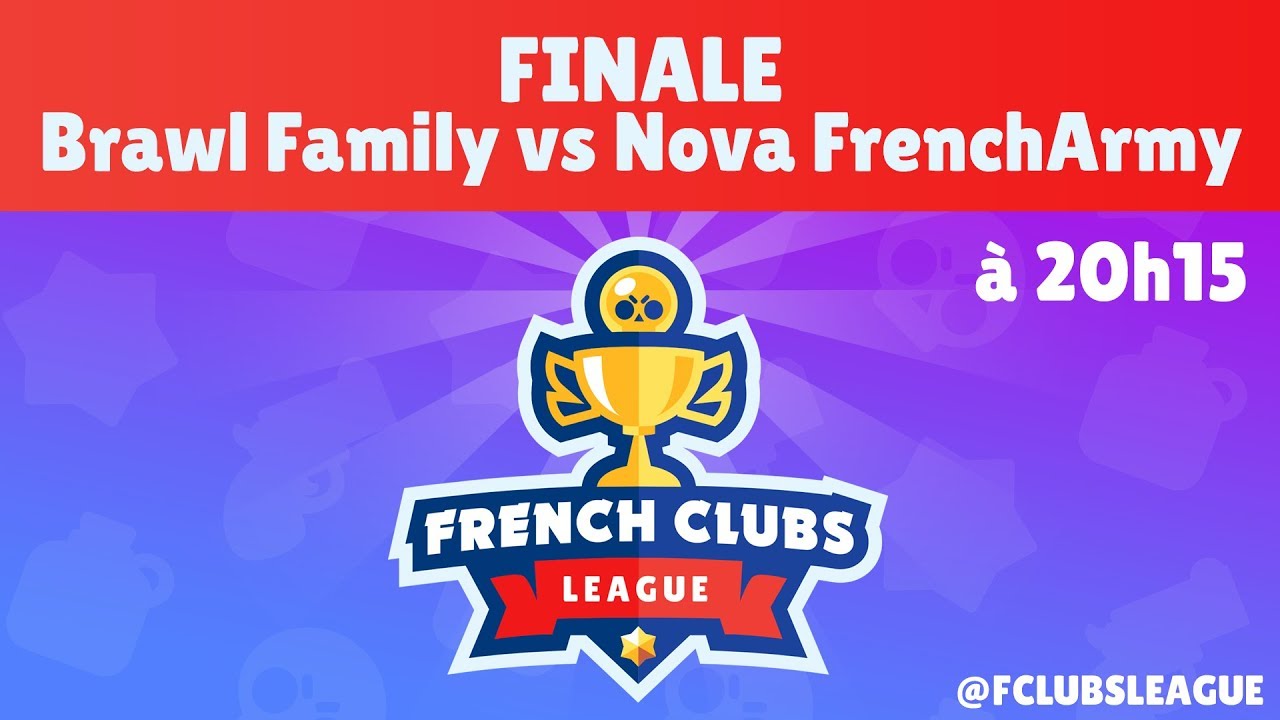 Finale French Clubs League Brawl Family Vs Nova Frencharmy Competition Brawl Stars - recrute club brawl stars