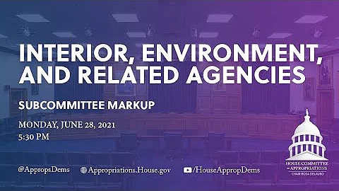 Subcommittee Markup of FY22 Interior, Environment, and Related Agencies (EventID=112856)