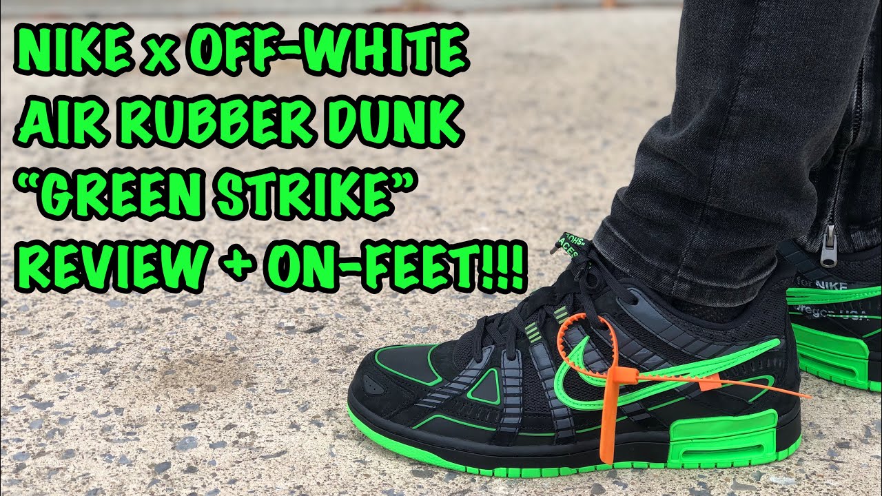 NIKE x OFF-WHITE AIR RUBBER DUNK “GREEN STRIKE” REVIEW AND ON-FEET!!! ARE  THEY WORTH IT?