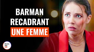 Barman Recadrant Une Femme Grossière | @DramatizeMeFrance