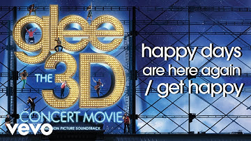 Glee Cast - Happy Days Are Here Again / Get Happy (Concert Version - Official Audio)