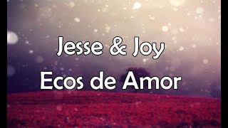 Jesse & Joy - Ecos De Amor (Letra)