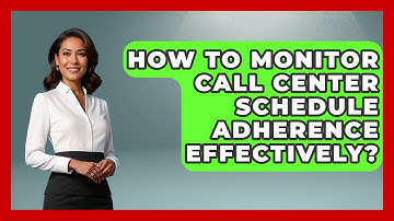 How To Monitor Call Center Schedule Adherence Effectively? - Call Center Pro Strategies