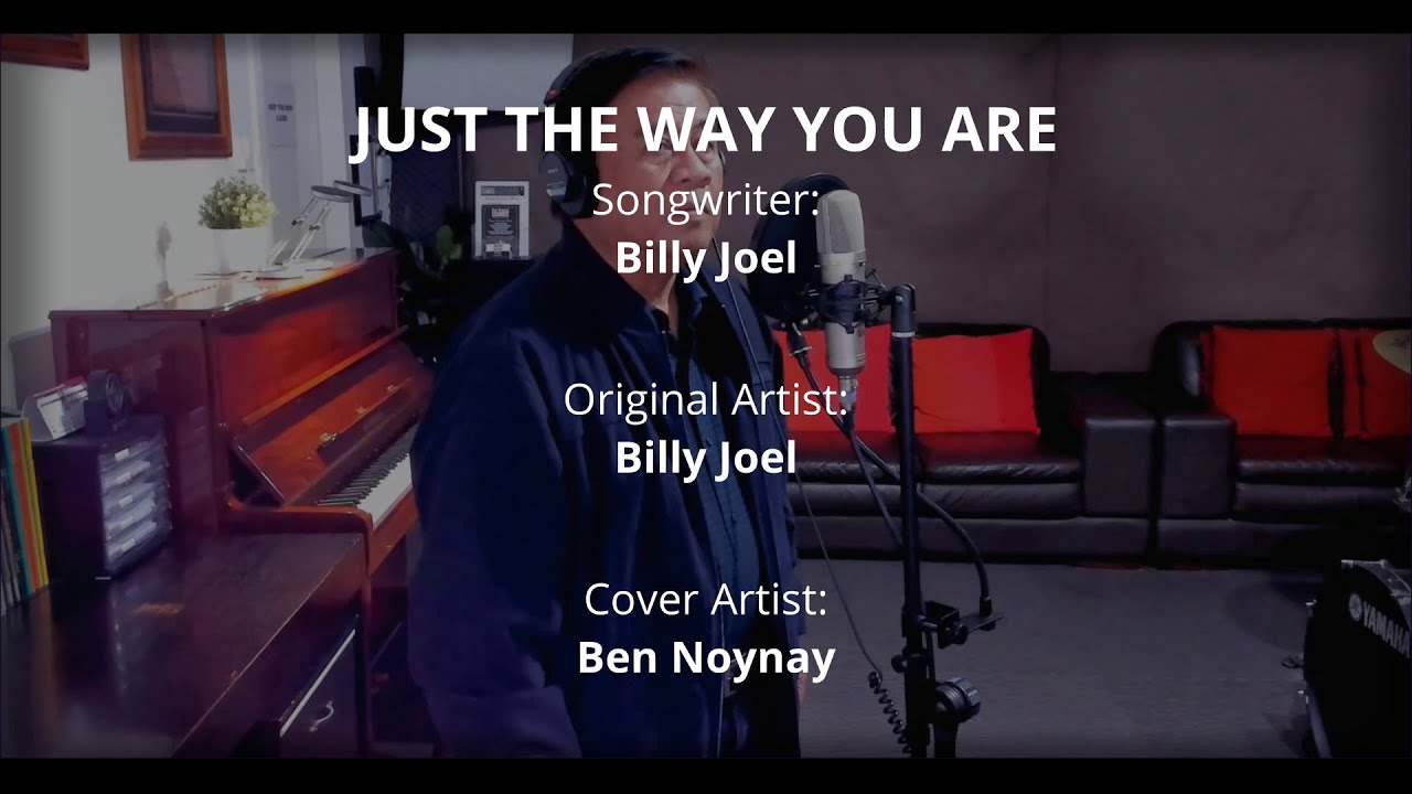 JUST THE WAY YOU ARE - by Billy Joel (Cover by Ben Noynay) JUST THE WAY YOU ARE - by Billy Joel (Cover by Ben Noynay)