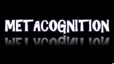 What Is Metacognition? 3 Key Points To Remember