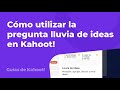 Cómo utilizar la pregunta lluvia de ideas en Kahoot!