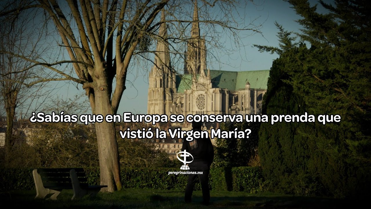¿Sabías que en Europa se conserva una prenda que vistió la Virgen María?
