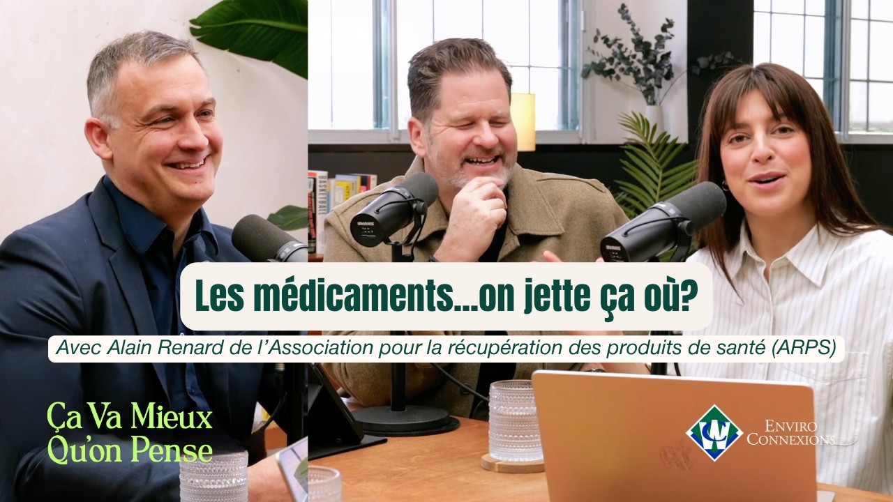 CVMQP #54 Alain Renard de L'ARPS : Les médicaments...on jette ça où?