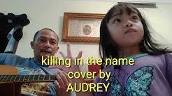 Killing in the name cover by audrey