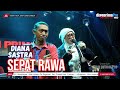 SEPAT RAWA || DIANA SASTRA (LIVE MUSIC OFFICIAL) DIAN PRIMA