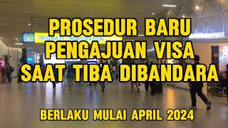 PROSEDUR BARU PENGAJUAN VISA DIBANDARA-VISA ON ARRIVAL