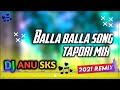 Balla balla song dj tapori mix by           dj anu sks 