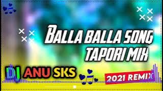 Balla Balla...... song Dj Tapori mix by          (👉 DJ ANU SKS 👈)