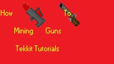 How To Use Mining Lasers And Guns In Tekkit