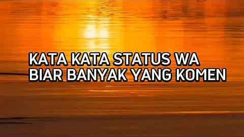 KATA KATA STATUS WA BIAR BANYAK YANG KOMEN