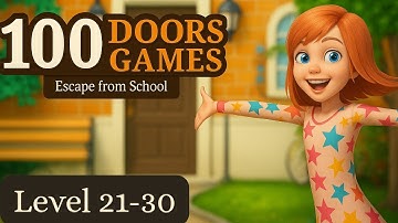 100 Doors Games : Escape from School | Level 21 to Level 30 Gameplay Walkthrough
